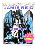 Jamie Reid - Up They Rise, The Incomplete Works Of. Signed Book